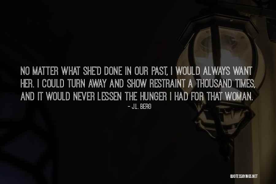No Restraint Quotes By J.L. Berg No Restraint Quotes By J.L. Berg