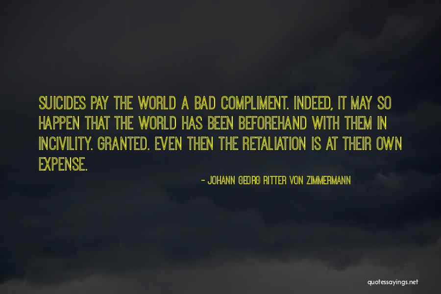 No Retaliation Quotes By Johann Georg Ritter Von Zimmermann No Retaliation Quotes By Johann Georg Ritter Von Zimmermann