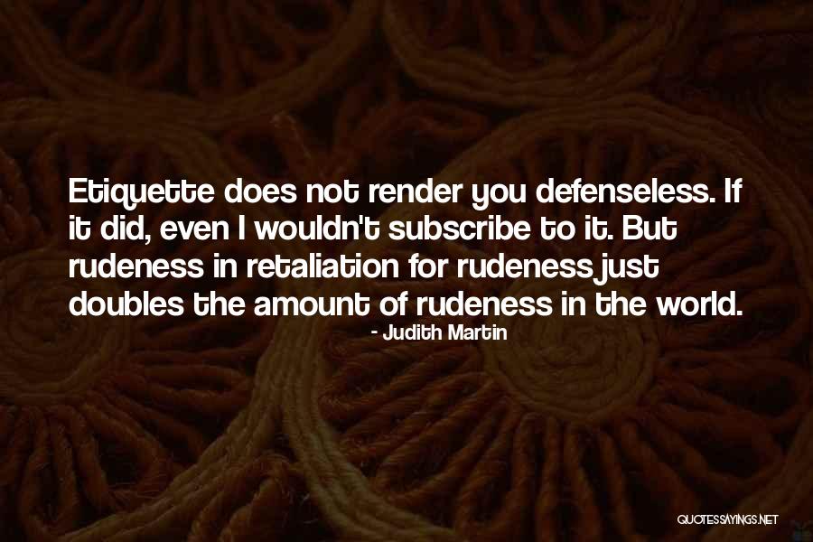 No Retaliation Quotes By Judith Martin No Retaliation Quotes By Judith Martin