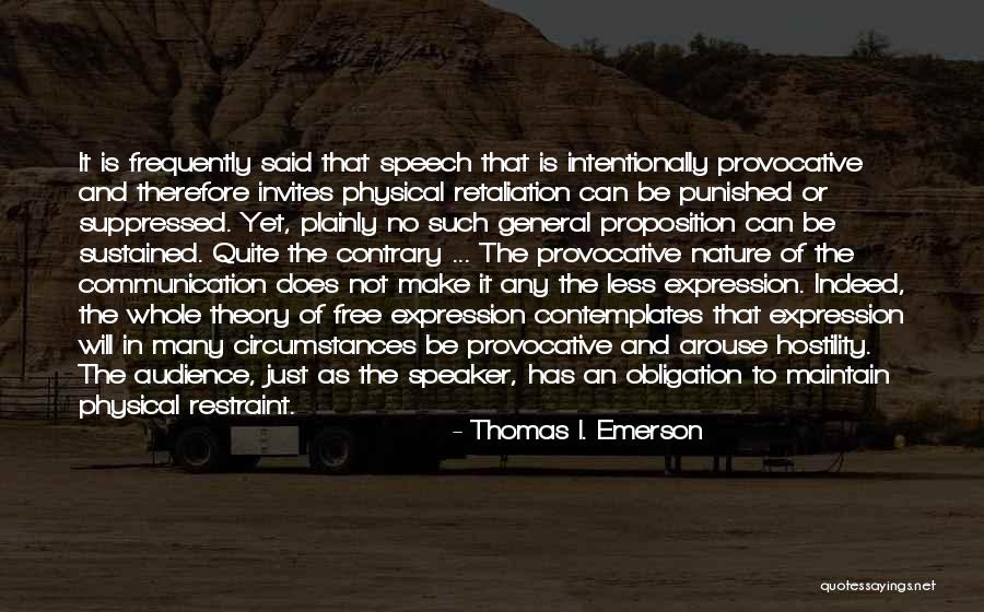 No Retaliation Quotes By Thomas I. Emerson No Retaliation Quotes By Thomas I. Emerson