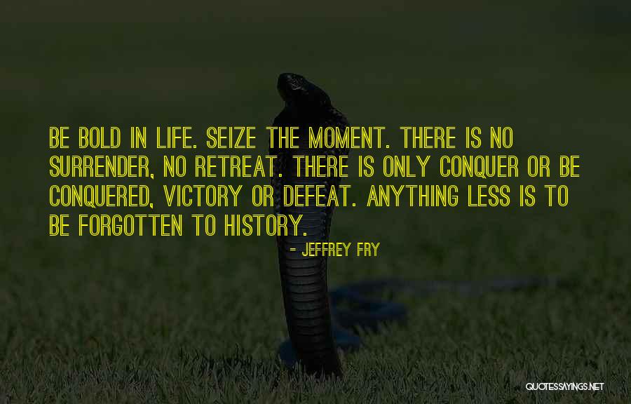 No Retreat No Surrender Quotes By Jeffrey Fry