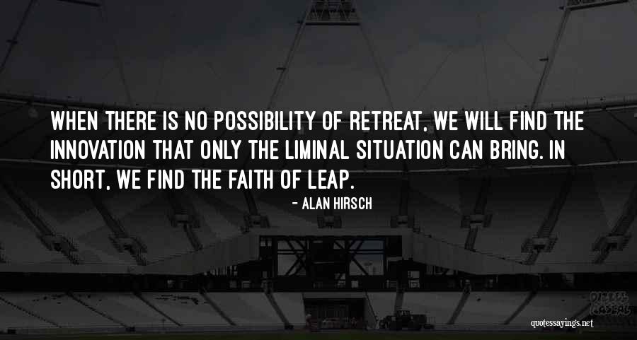 No Retreat Quotes By Alan Hirsch