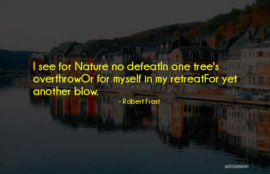 No Retreat Quotes By Robert Frost