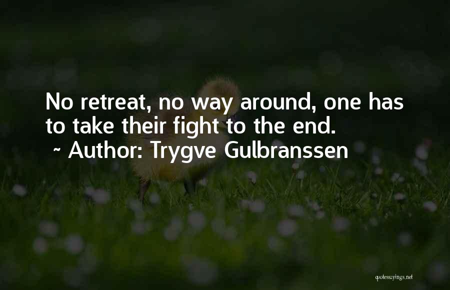 No Retreat Quotes By Trygve Gulbranssen