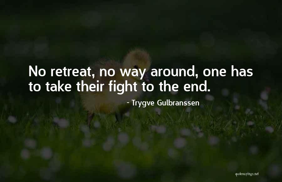 No Retreat Quotes By Trygve Gulbranssen