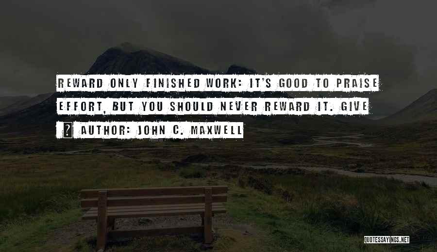 No Reward Without Effort Quotes By John C. Maxwell