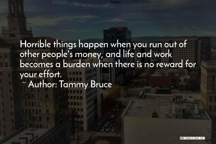 No Reward Without Effort Quotes By Tammy Bruce