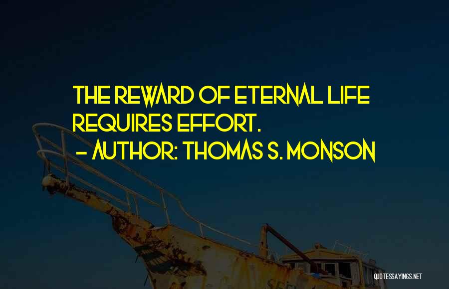 No Reward Without Effort Quotes By Thomas S. Monson