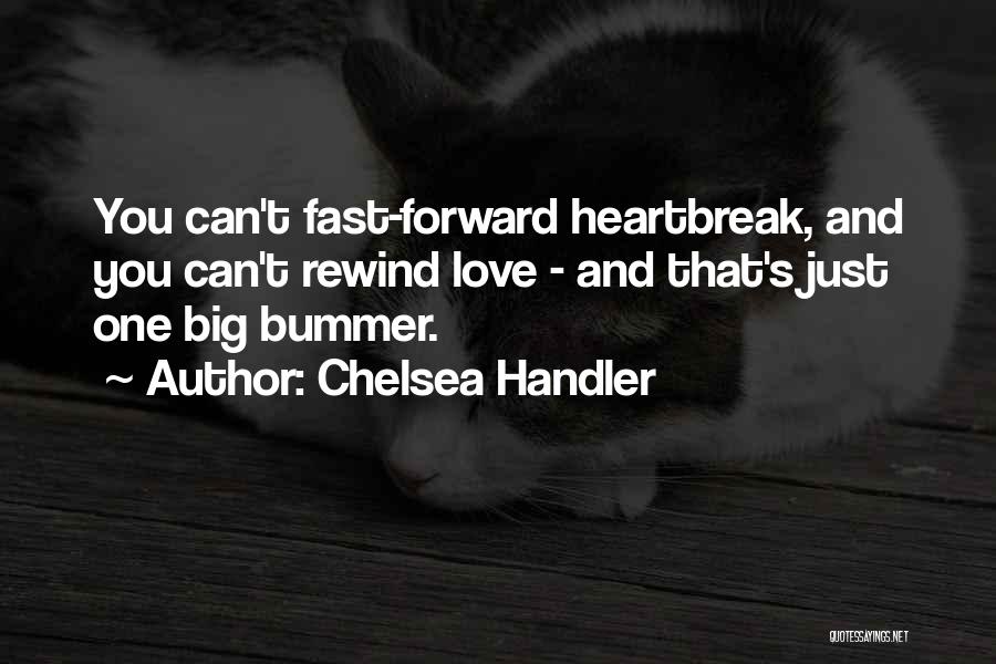 No Rewind Quotes By Chelsea Handler