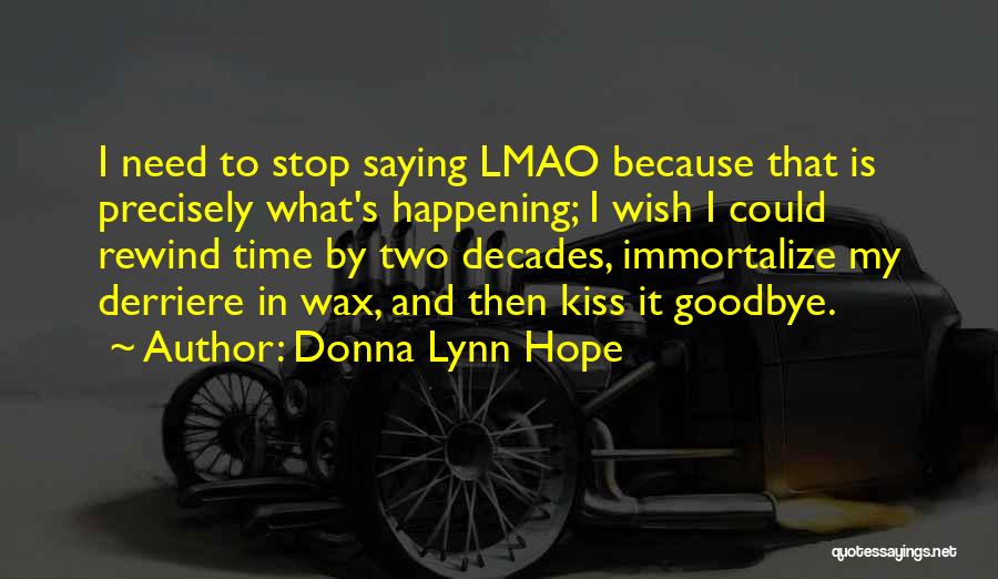 No Rewind Quotes By Donna Lynn Hope