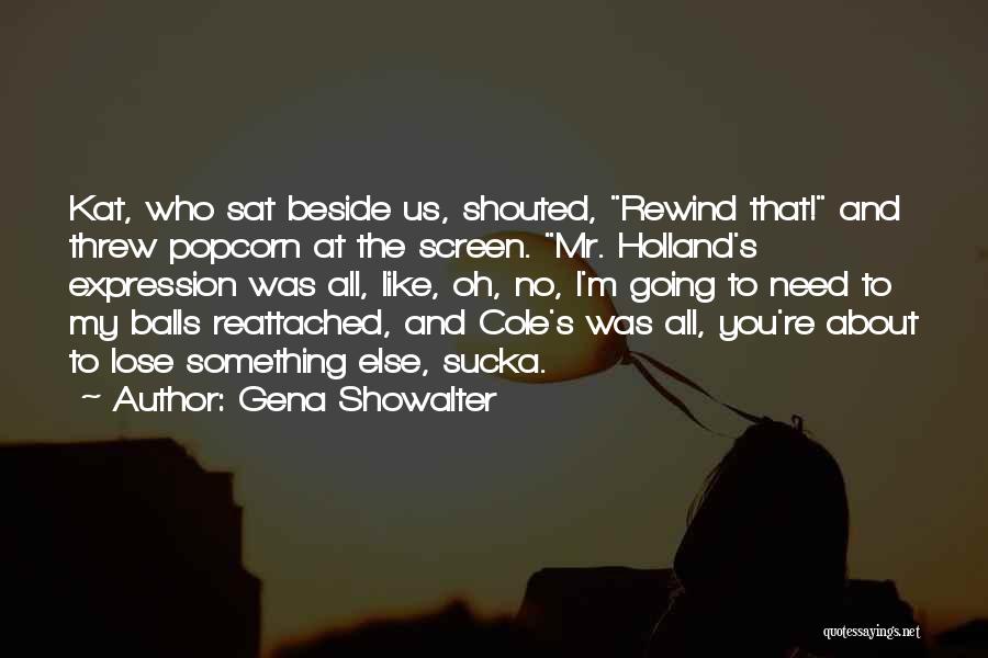 No Rewind Quotes By Gena Showalter