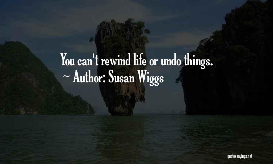 No Rewind Quotes By Susan Wiggs