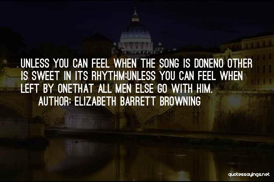 No Rhythm Quotes By Elizabeth Barrett Browning