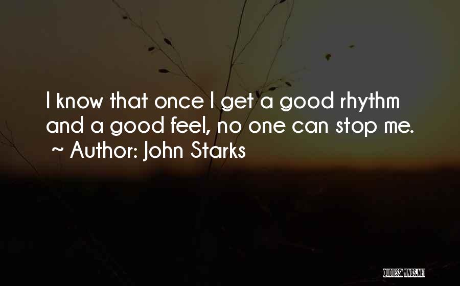 No Rhythm Quotes By John Starks