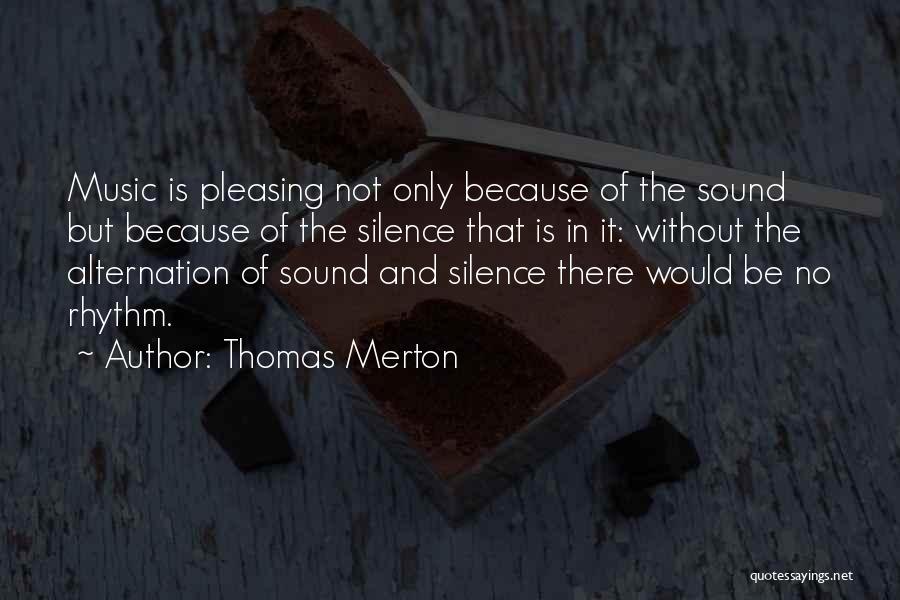 No Rhythm Quotes By Thomas Merton