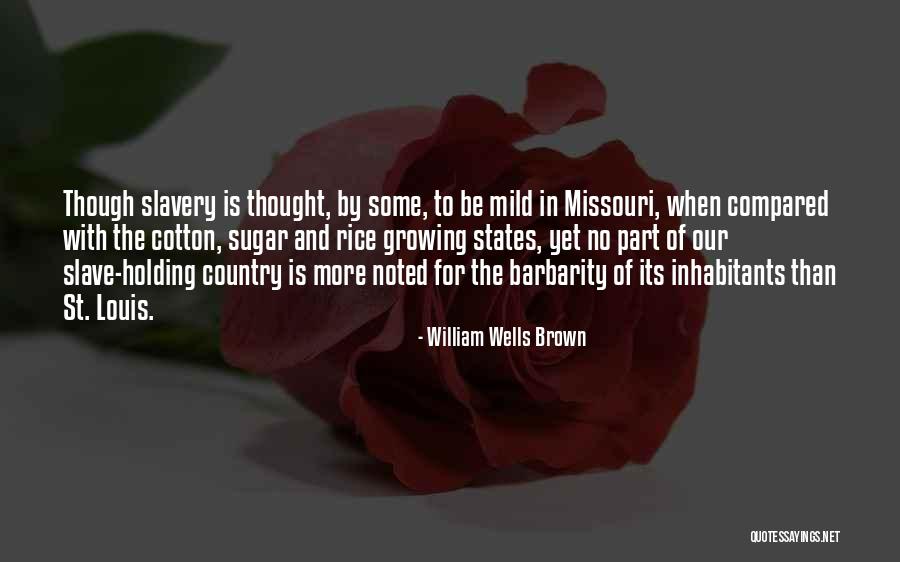 No Rice Quotes By William Wells Brown No Rice Quotes By William Wells Brown