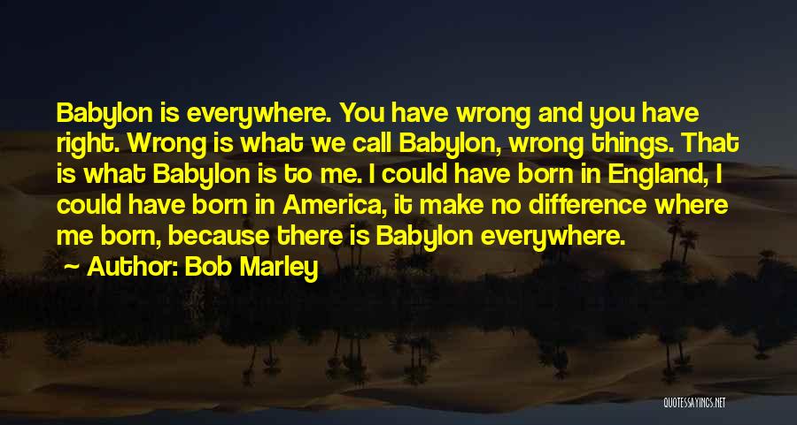 No Right And Wrong Quotes By Bob Marley