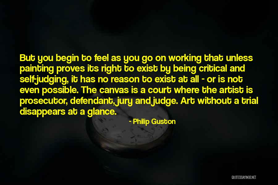 No Right To Judge Quotes By Philip Guston No Right To Judge Quotes By Philip Guston