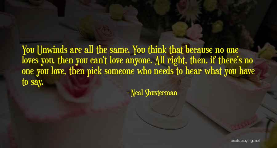 No Right To Love Quotes By Neal Shusterman