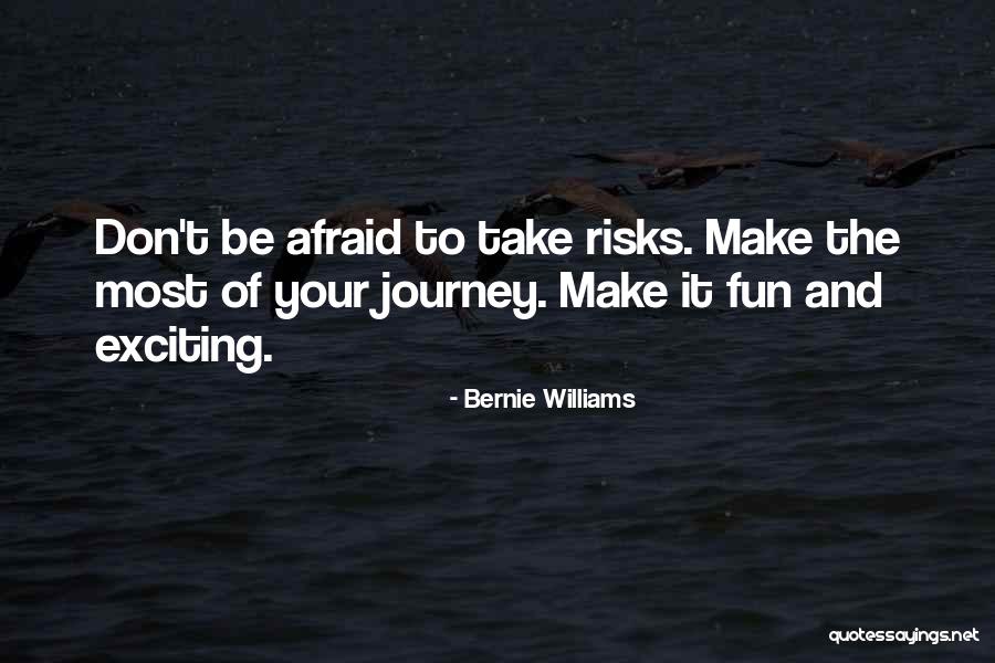 No Risk No Fun Quotes By Bernie Williams No Risk No Fun Quotes By Bernie Williams
