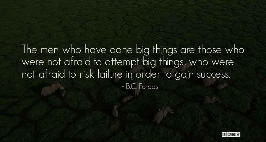 No Risk No Gain Quotes By B.C. Forbes