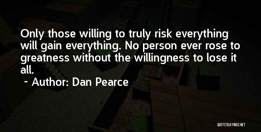 No Risk No Gain Quotes By Dan Pearce