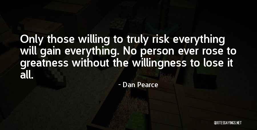 No Risk No Gain Quotes By Dan Pearce