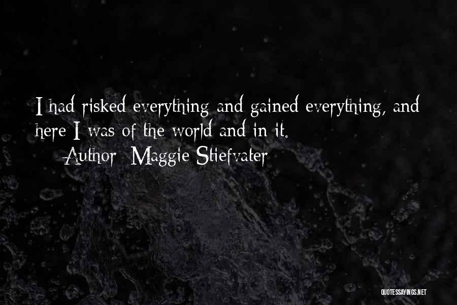 No Risk No Gain Quotes By Maggie Stiefvater