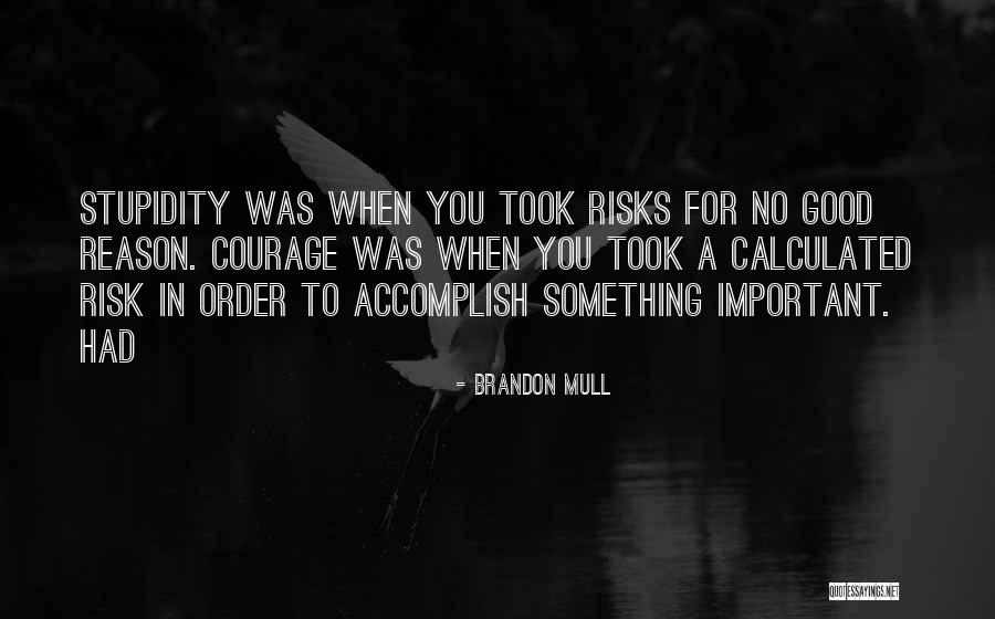 No Risk Quotes By Brandon Mull No Risk Quotes By Brandon Mull