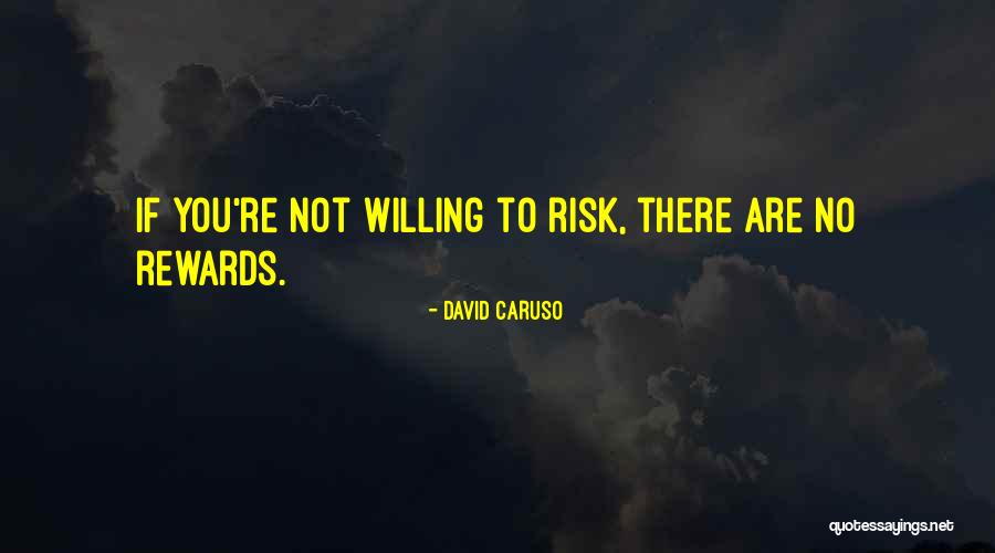 No Risk Quotes By David Caruso No Risk Quotes By David Caruso