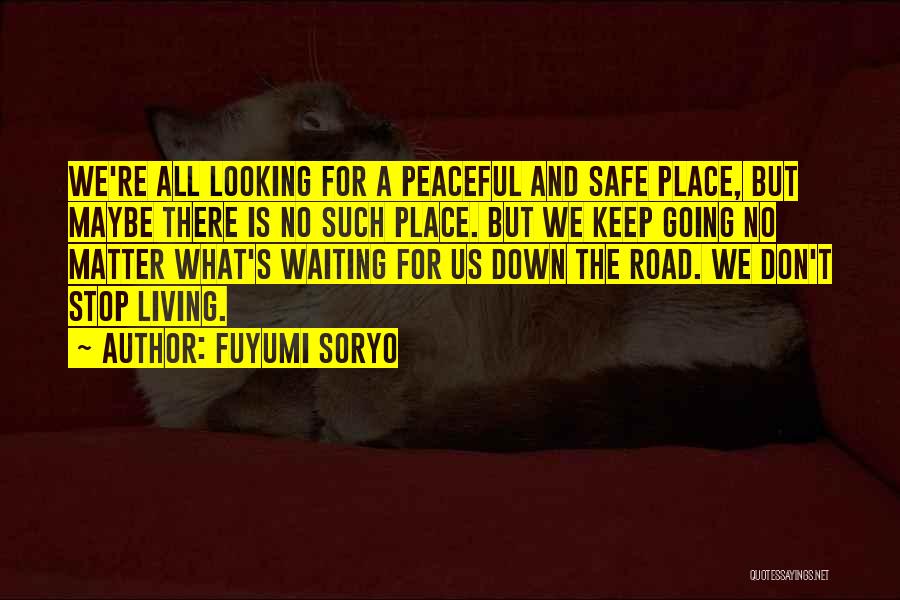 No Safe Place Quotes By Fuyumi Soryo