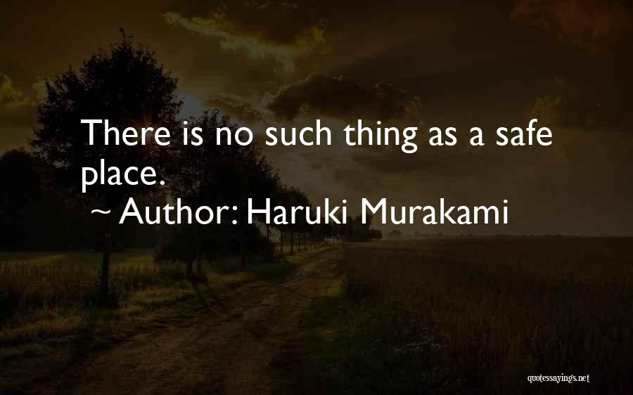 No Safe Place Quotes By Haruki Murakami