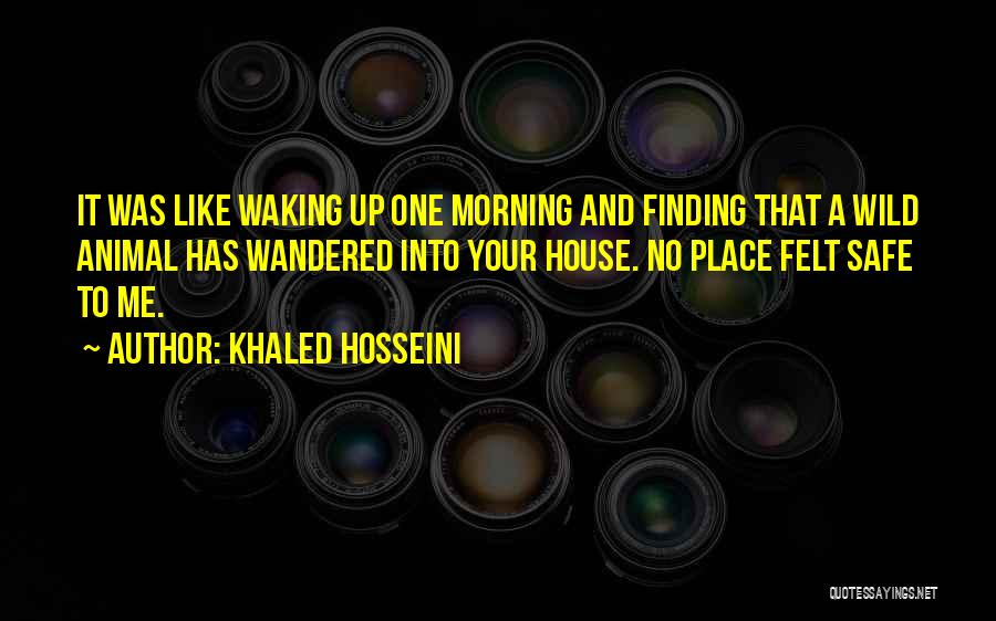 No Safe Place Quotes By Khaled Hosseini