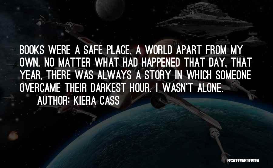 No Safe Place Quotes By Kiera Cass