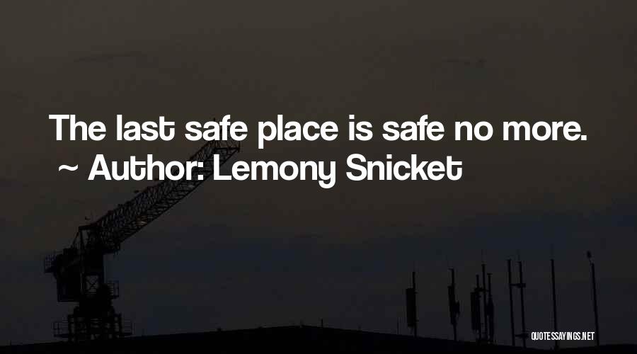 No Safe Place Quotes By Lemony Snicket