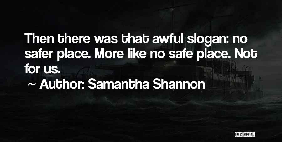 No Safe Place Quotes By Samantha Shannon