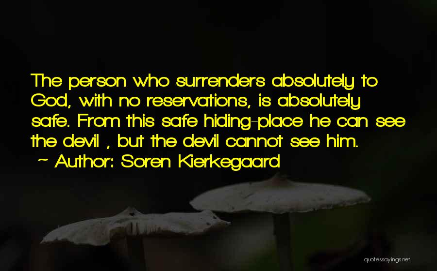 No Safe Place Quotes By Soren Kierkegaard