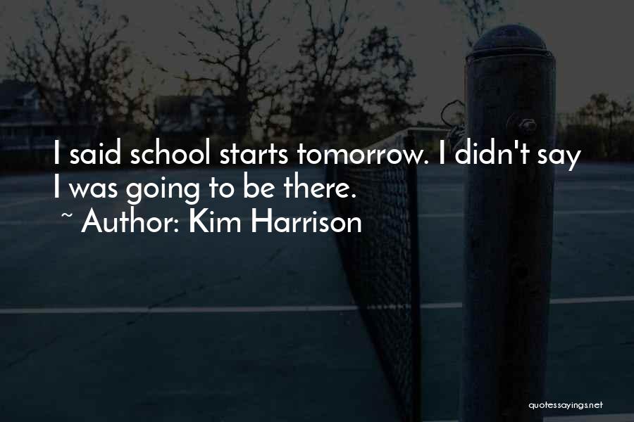 No School Tomorrow Quotes By Kim Harrison