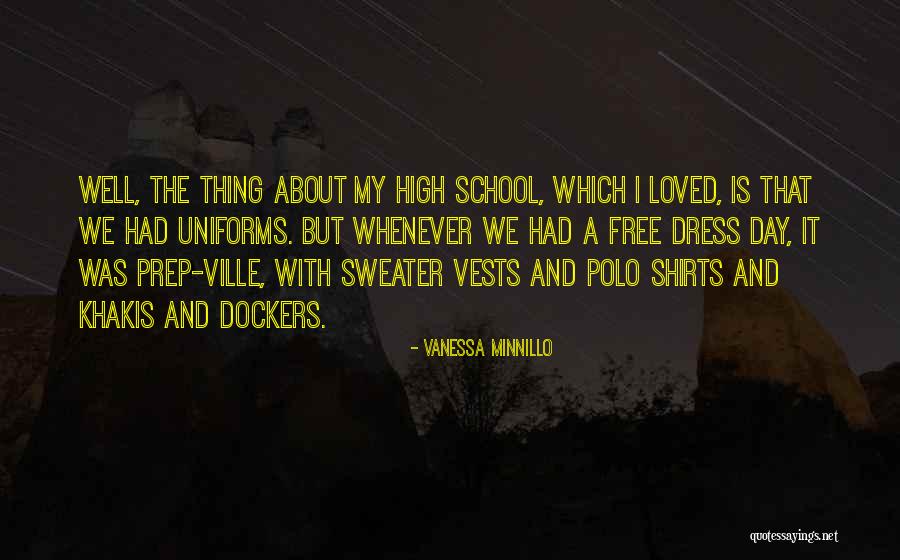 No School Uniforms Quotes By Vanessa Minnillo No School Uniforms Quotes By Vanessa Minnillo