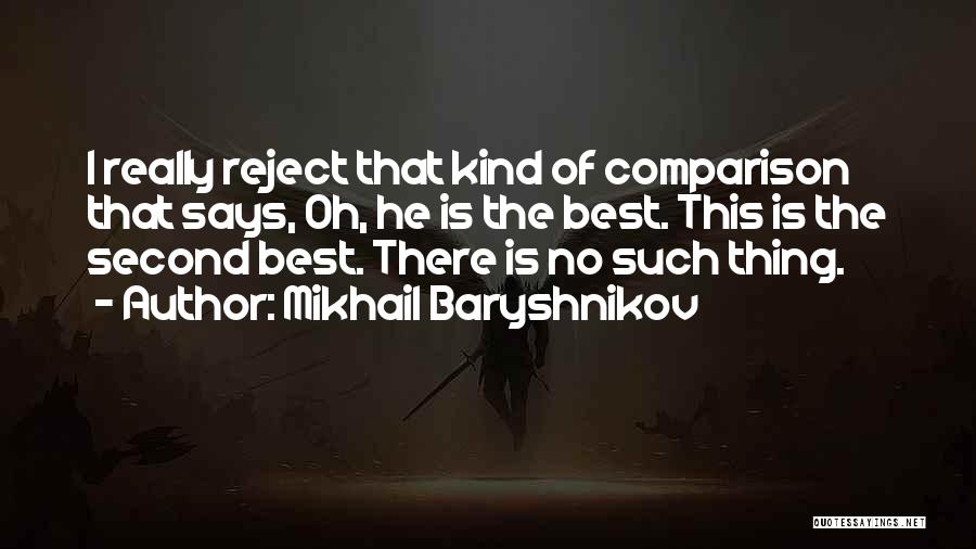 No Second Best Quotes By Mikhail Baryshnikov