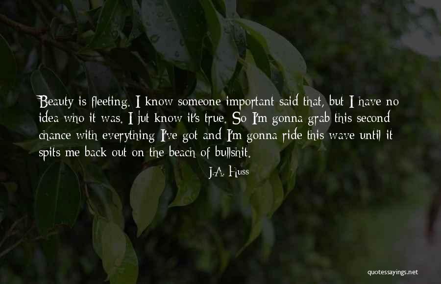 No Second Chance Quotes By J.A. Huss No Second Chance Quotes By J.A. Huss