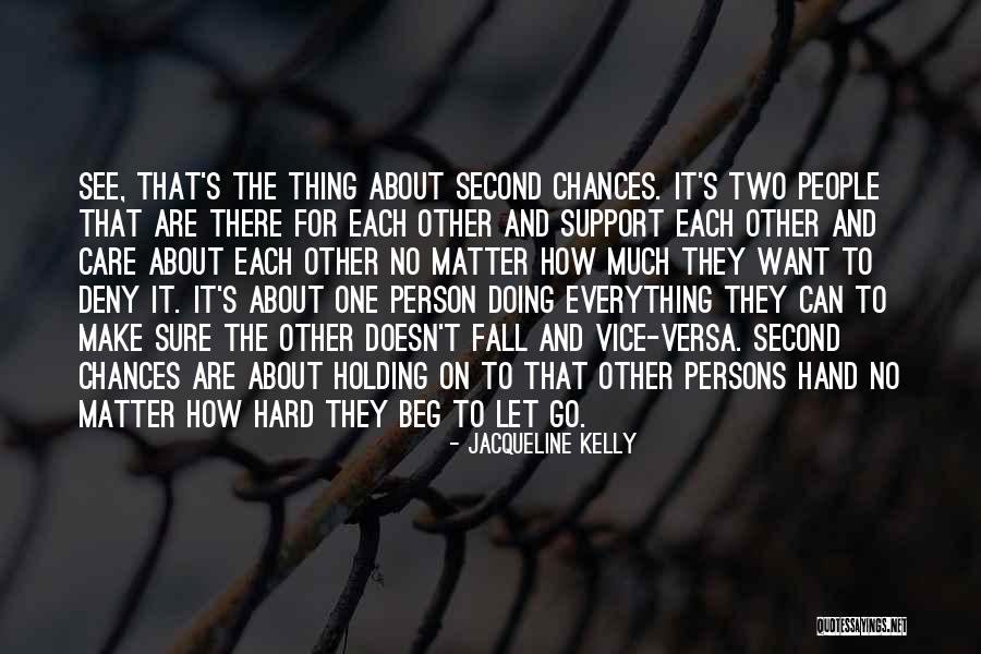 No Second Chance Quotes By Jacqueline Kelly No Second Chance Quotes By Jacqueline Kelly
