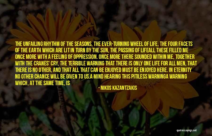 No Second Chance Quotes By Nikos Kazantzakis No Second Chance Quotes By Nikos Kazantzakis
