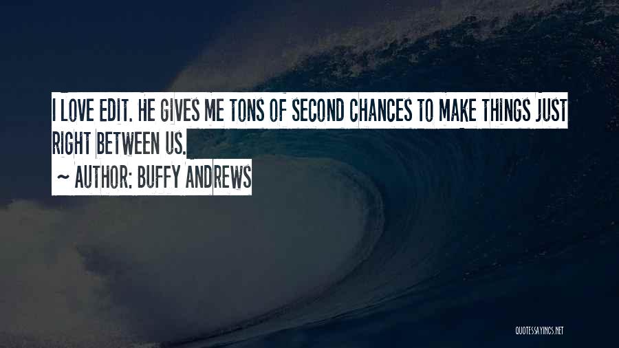 No Second Chances Love Quotes By Buffy Andrews