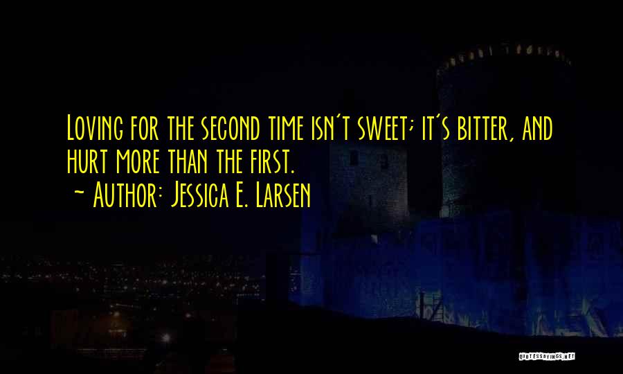 No Second Chances Love Quotes By Jessica E. Larsen