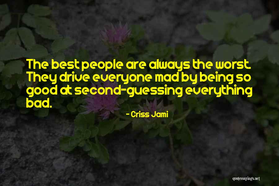 No Second Guessing Quotes By Criss Jami No Second Guessing Quotes By Criss Jami