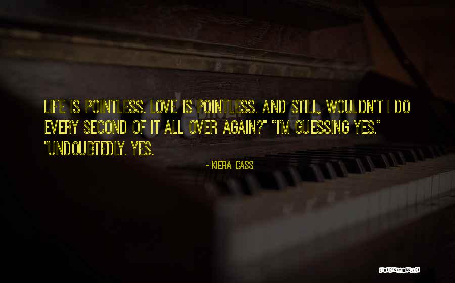 No Second Guessing Quotes By Kiera Cass No Second Guessing Quotes By Kiera Cass