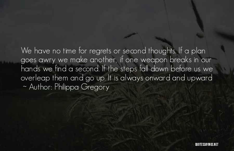 No Second Thoughts Quotes By Philippa Gregory
