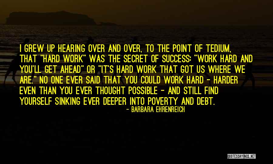 No Secret To Success Quotes By Barbara Ehrenreich No Secret To Success Quotes By Barbara Ehrenreich