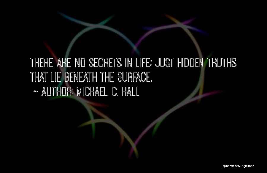 No Secrets Can Be Hidden Quotes By Michael C. Hall